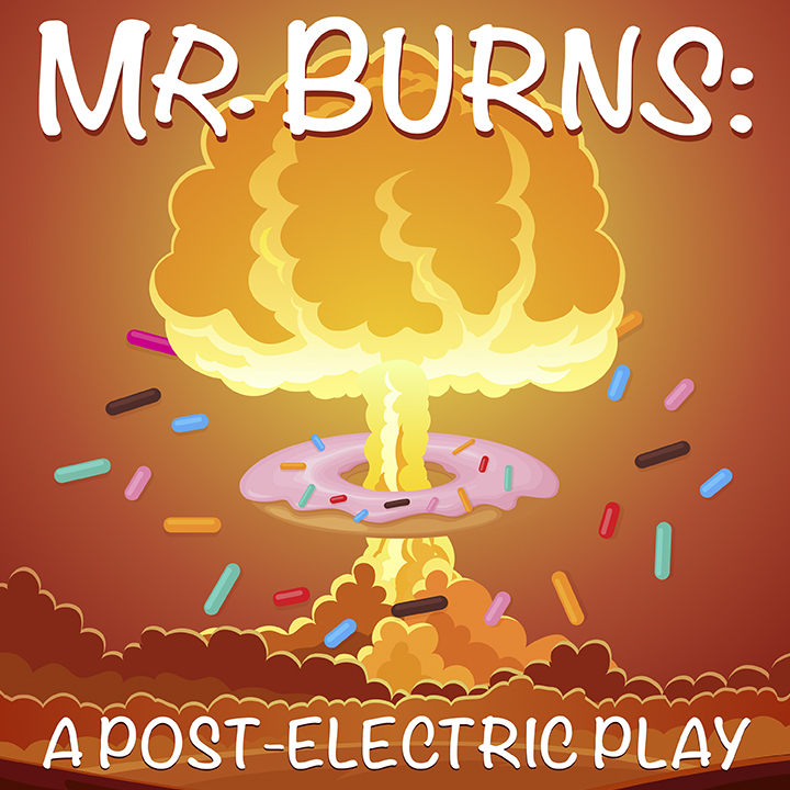 Mr. Burns: A Post-Electric Play  - Presented by MSU Theatre